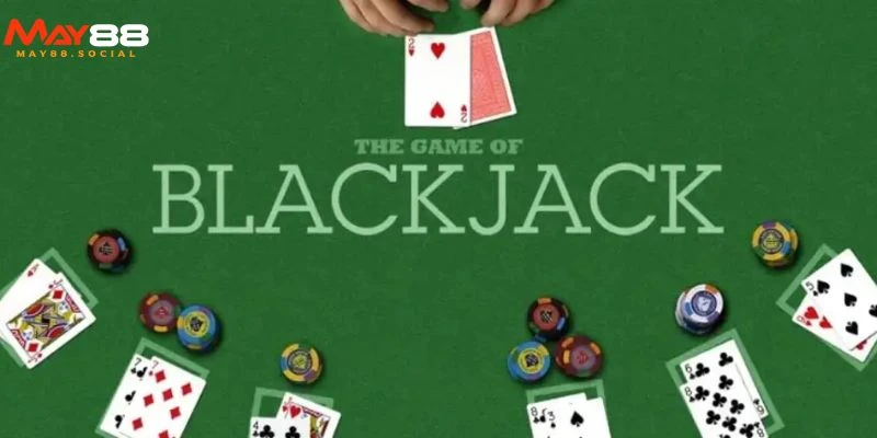 Cách thức tham gia chơi trong game bài blackjack là gì?