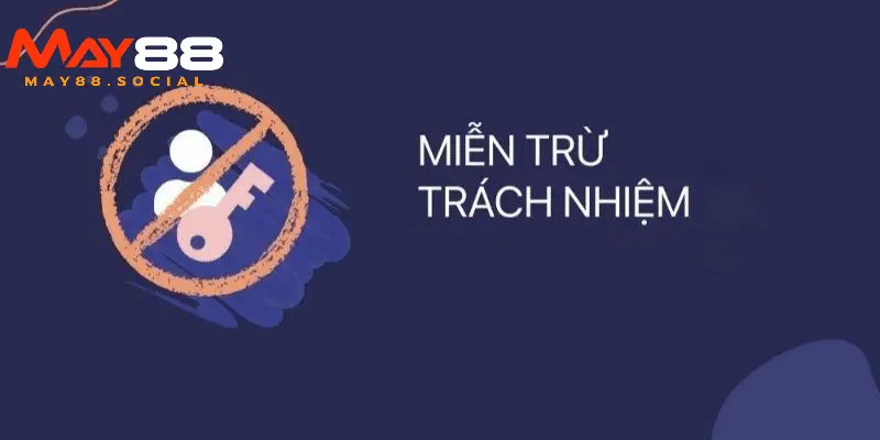 Tổng quát về các chính sách miễn trừ trách nhiệm là gì?